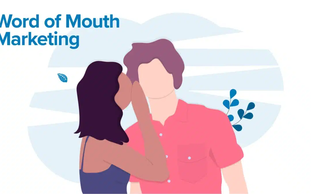 Word-of-Mouth Marketing: Why It’s Vital to Your Business