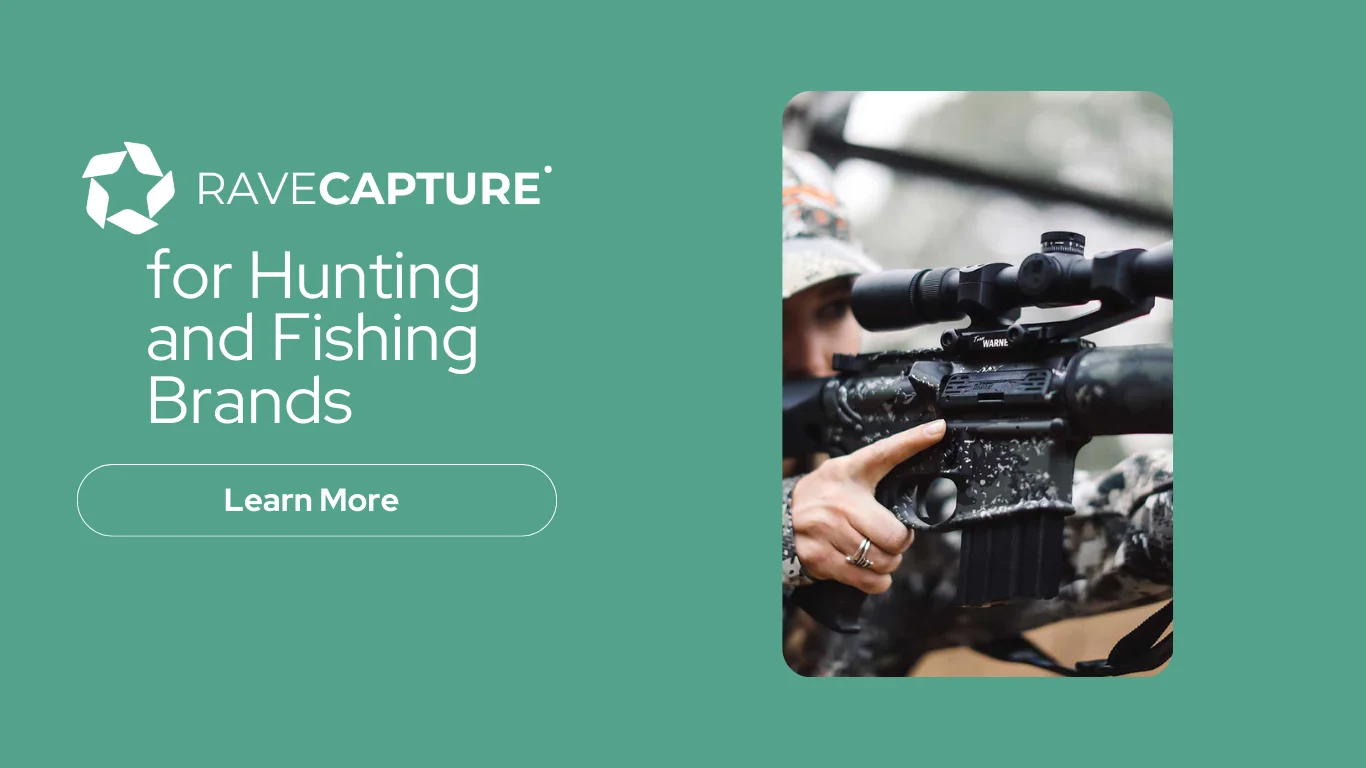 RaveCapture for Hunting and Fishing Brands