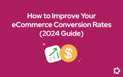 How to Improve Your Ecommerce Conversion Rates (2024 Guide)