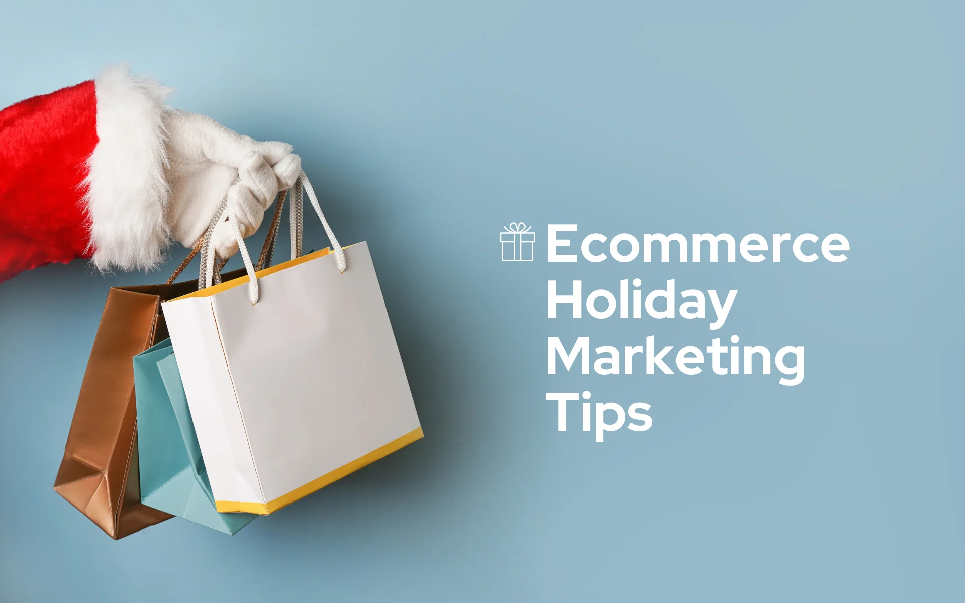 Ecommerce Holiday Marketing Tips